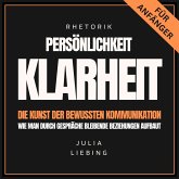 Rhetorik. Persönlichkeit. Klarheit. Die Kunst der bewussten Kommunikation (MP3-Download)