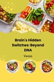 Brain's Hidden Switches: Beyond DNA