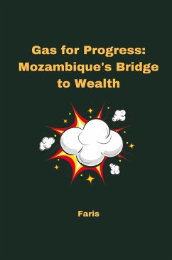 Gas for Progress: Mozambique's Bridge to Wealth - Faris