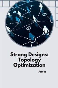 Strong Designs: Topology Optimization - James