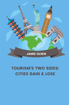 Tourism's Two Sides: Cities Gain & Lose - Olsen , Jamie