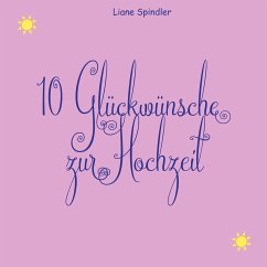 10 Glückwünsche zur Hochzeit - Spindler, Liane