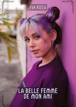 La Belle Femme de Mon Ami - Rossi, Eva