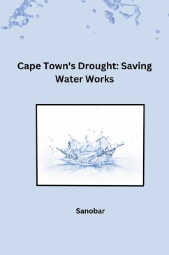 Cape Town's Drought: Saving Water Works - Sanobar