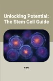 Unlocking Potential: The Stem Cell Guide