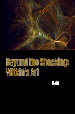 Beyond the Shocking: Witkin's Art - Nain