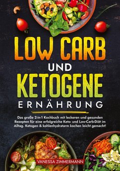 Low Carb und Ketogene Ernährung - Zimmermann, Vanessa