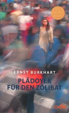 Plädoyer für den Zölibat - Burkhart, Ernst