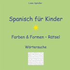 Spanisch für Kinder - Farben & Formen - Rätsel