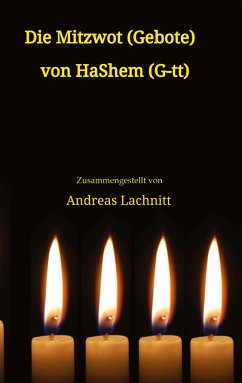 Die Mitzwot (Gebote) von HaShem (G-tt) - Einleitung - Lachnitt, Andreas