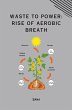 Waste to Power: Rise of Aerobic Breath - Bild 1