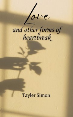 Love and Other Forms of Heartbreak (eBook, ePUB) - Simon, Tayler