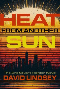 Cover Heat From Another Sun (Stuart Haydon Series, #2) (eBook, ePUB)