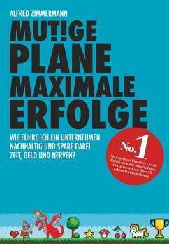 Mutige Pläne Maximale Erfolge (eBook, ePUB) - Zimmermann, Dipl. -Ing. . Alfred