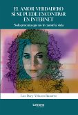 El amor verdadero sí se puede encontrar en internet (eBook, ePUB)