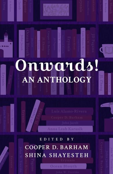 Onwards! An Anthology (eBook, ePUB) Onwards! An Anthology (eBook, ePUB)