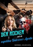 Der Rocker und die respektlose Undercover-Agentin (eBook, ePUB)