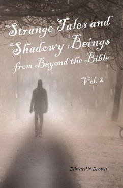 Cover Strange Tales and Shadowy Beings from Beyond the Bible - Vol. 2 (eBook, ePUB)