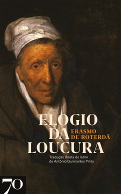 Elogio da loucura (eBook, ePUB) - de Roterdã, Erasmo; Pinto, Antônio Guimarães