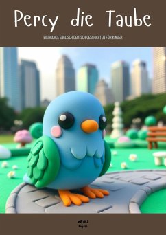 Cover Percy die Taube: Bilinguale Englisch Deutsch Geschichten für Kinder (eBook, ePUB)