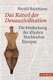 Das Rätsel der Donauzivilisation (eBook, PDF)