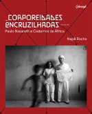Corporeidades encruzilhadas - Paulo Nazareth e Cadernos de África (eBook, ePUB)