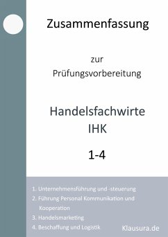 Zusammenfassung zur Prüfungsvorbereitung Handelsfachwirte IHK - Fischer, Michael;Weber, Thomas