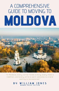 A Comprehensive Guide to Moving to Moldova - Jones, William