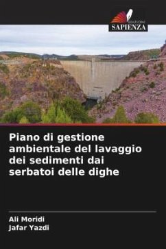 Piano di gestione ambientale del lavaggio dei sedimenti dai serbatoi delle dighe - Moridi, Ali;Yazdi, Jafar