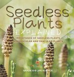 Seedless Plants Explained   Importance of Seedless Plants   Nonvascular and Vascular Plants   Grade 6-8 Life Science