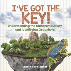 I've Got the Key! Understanding the Dichotomous Key and Identifying Organisms   Grade 6-8 Life Science - Baby