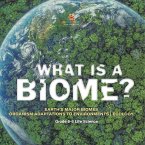 What is a Biome? Earth's Major Biomes   Organism Adaptations to Environments   Ecology   Grade 6-8 Life Science