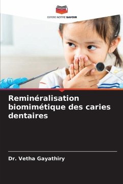 Reminéralisation biomimétique des caries dentaires - Gayathiry, Dr. Vetha