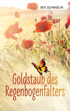 Goldstaub des Regenbogenfalters - Schmidlin, Bea