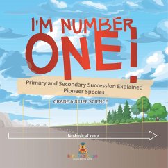 I'm Number One! Primary and Secondary Succession Explained   Pioneer Species   Grade 6-8 Life Science - Baby