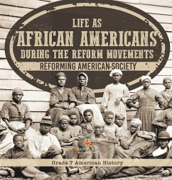 Life as African Americans During the Reform Movements   Reforming American Society   Grade 7 American History - Baby