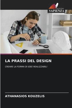 LA PRASSI DEL DESIGN - Kouzelis, Athanasios