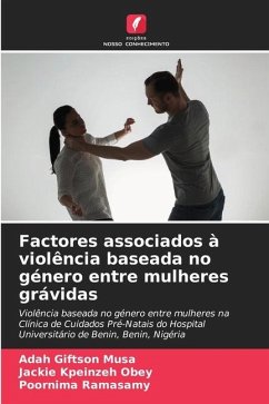 Factores associados à violência baseada no género entre mulheres grávidas - Musa, Adah Giftson;Obey, Jackie Kpeinzeh;Ramasamy, Poornima