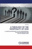 A THEOLOGY OF THE HOSPITALITY OF GOD