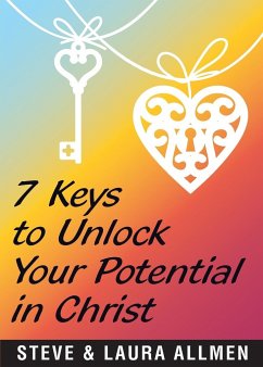 7 Keys to Unlock Your Potential in Christ - Allmen, Steve; Allmen, Laura