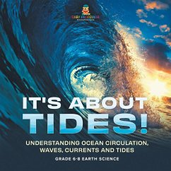 It's About Tides! Understanding Ocean Circulation, Waves, Currents and Tides   Grade 6-8 Earth Science - Baby