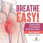 Breathe Easy! Function and Role of the Respiratory and Circulatory Systems   Blood Components   Grade 6-8 Life Science