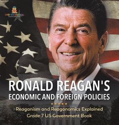 Ronald Reagan's Economic and Foreign Policies   Reaganism and Reagonomics Explained   Grade 7 US Government Book - Baby