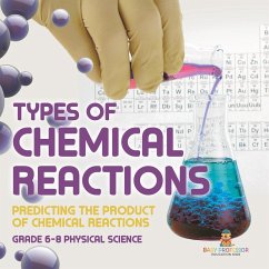 Types of Chemical Reactions   Predicting the Product of Chemical Reactions   Grade 6-8 Physical Science - Baby
