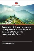 Prévision à long terme du changement climatique et de ses effets sur la province de Fars