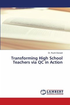 Transforming High School Teachers via QC in Action - Dwivedi, Dr. Ruchi