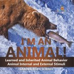I'm an Animal! Learned and Inherited Animal Behavior   Animal Internal and External Stimuli   Grade 6-8 Life Science