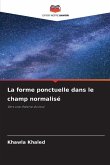 La forme ponctuelle dans le champ normalisé