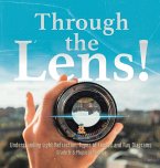 Through the Lens! Understanding Light Refraction, Types of Lenses and Ray Diagrams   Grade 6-8 Physical Science