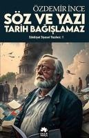 Söz ve Yazi, Tarih Bagislamaz - Ince, Özdemir